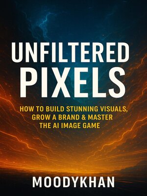 cover image of Unfiltered Pixels